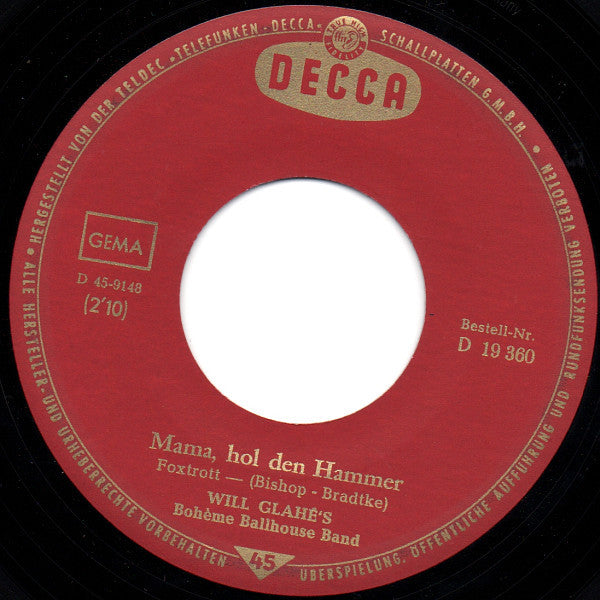 Will Glahé's Boheme Ballhouse Band : Mama, Hol Den Hammer / Ich Schau' Den Weißen Wolken Nach (7", Single)