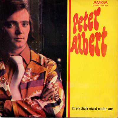 Peter Albert : Dreh Dich Nicht Mehr Um / Musik, Musik (7", Single)