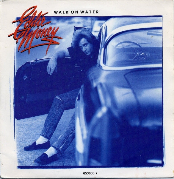Eddie Money : Walk On Water (7", Single)
