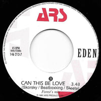 Eden (7) : Can This Be Love (7", Single)