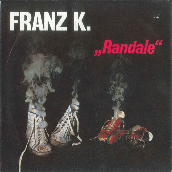 Franz K. : Randale (7", Single)