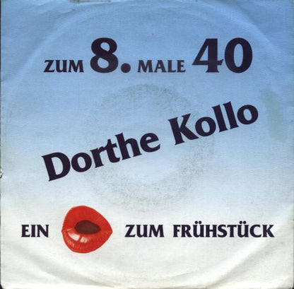 Dorthe Kollo : Zum 8. Male 40 (7", Single)