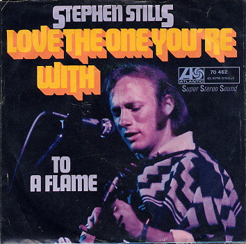Stephen Stills : Love The One You're With (7", Single)