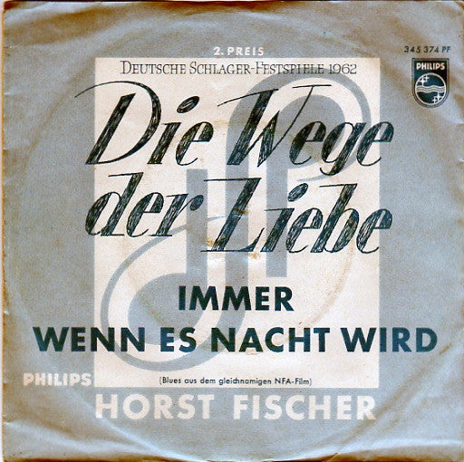 Horst Fischer : Die Wege Der Liebe (7", Single, Mono)