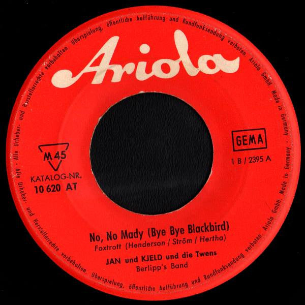 Jan & Kjeld : No, No Mady (Bye Bye Blackbird) / Ich Wollt' Ein Mädchen Küssen (7", Single, Mono)