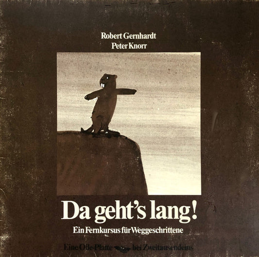 Robert Gernhardt, Peter Knorr : Da Geht's Lang! Ein Fernkurs Für Weggeschrittene (LP)
