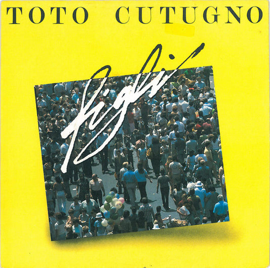 Toto Cutugno : Figli (7")