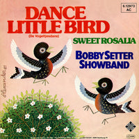 Bobby Setter Showband* : Dance Little Bird (7")