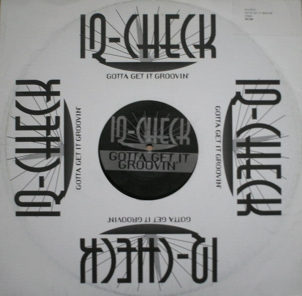 IQ-Check : Gotta Get It Groovin' (12")