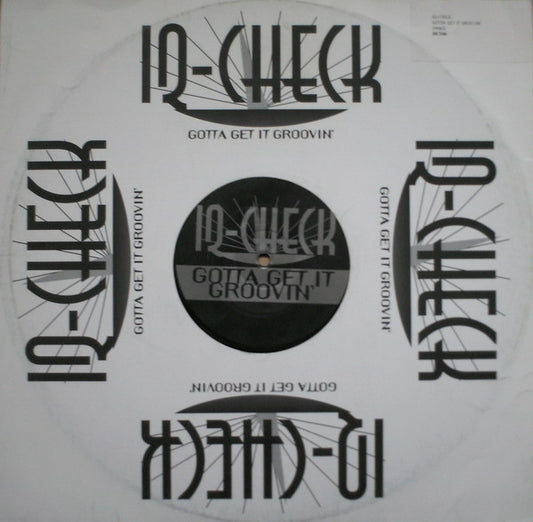 IQ-Check : Gotta Get It Groovin' (12")
