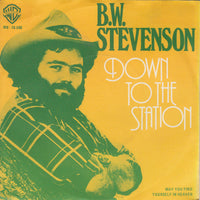 B.W. Stevenson : Down To The Station (7", Single)