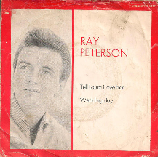 Ray Peterson : Tell Laura I Love Her / Wedding Day (7", RE)