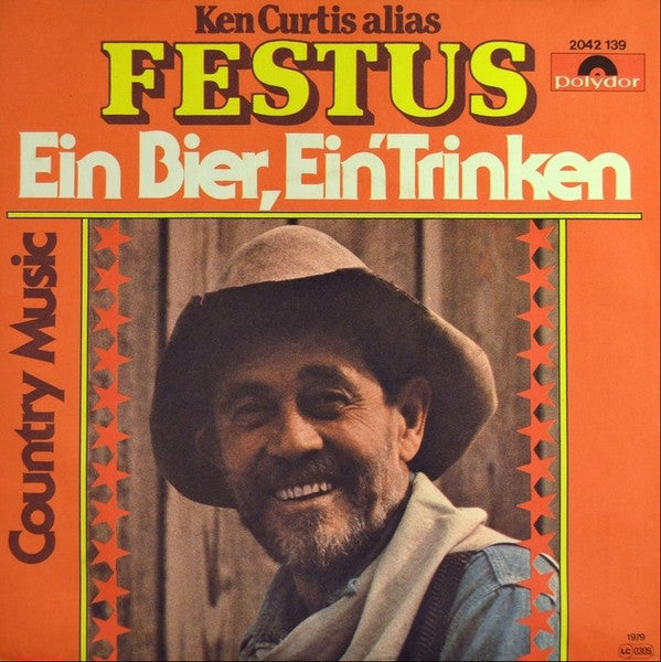 Ken Curtis (2) Alias Festus (4) : Ein Bier, Ein' Trinken / Country Music  (7", Single)