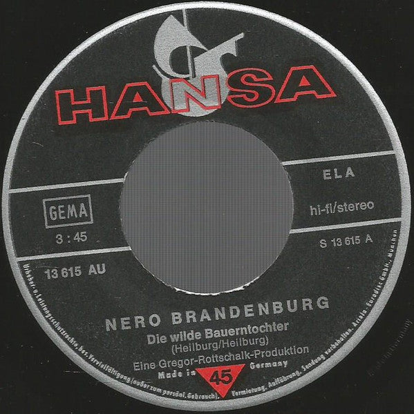 Nero Brandenburg : Die Wilde Bauerntochter / Weißt Du Wieviel? (7", Single)