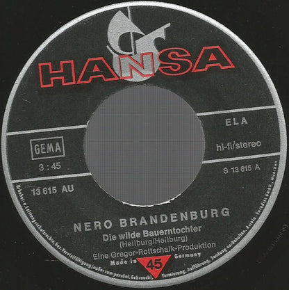 Nero Brandenburg : Die Wilde Bauerntochter / Weißt Du Wieviel? (7", Single)