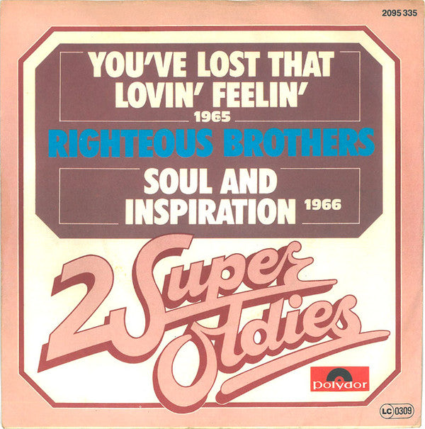 The Righteous Brothers : You've Lost That Lovin' Feelin' / Soul And Inspiration (7", Single)