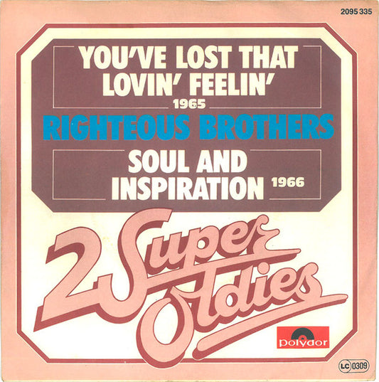 The Righteous Brothers : You've Lost That Lovin' Feelin' / Soul And Inspiration (7", Single)