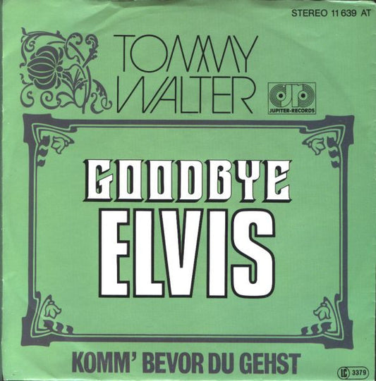 Tommy Walter (2) : Goodbye Elvis (7", Single)