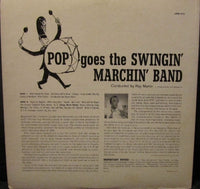 The Swingin' Marchin' Band Conducted By Ray Martin (5) : Pop Goes The Swingin' Marchin' Band (LP, Album, Mono)