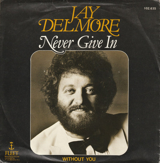 Jay Delmore : Never Give In (7")