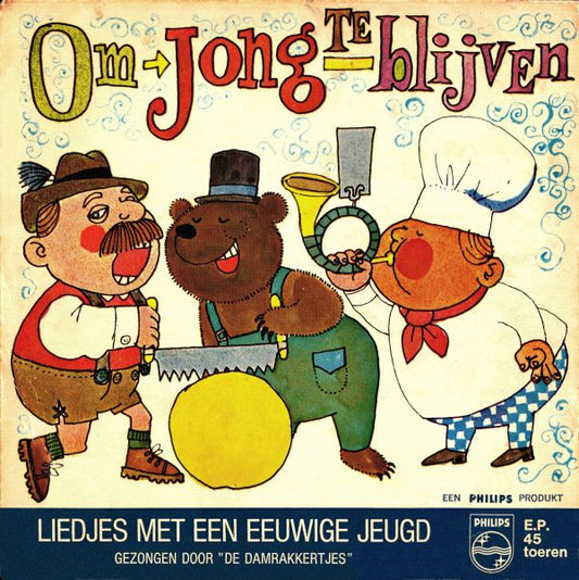 De Damrakkertjes (2) : Om Jong Te Blijven (Liedjes Met Een Eeuwige Jeugd) (7", EP)