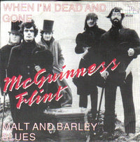 McGuinness Flint : When I'm Dead And Gone / Malt And Barley Blues (7", Single, RE)