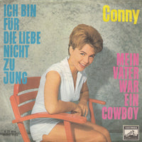 Conny Froboess : Ich Bin Für Die Liebe Nicht Zu Jung / Mein Vater War Ein Cowboy (7", Single)