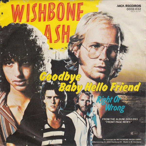 Wishbone Ash : Goodbye Baby Hello Friend (7", Single)