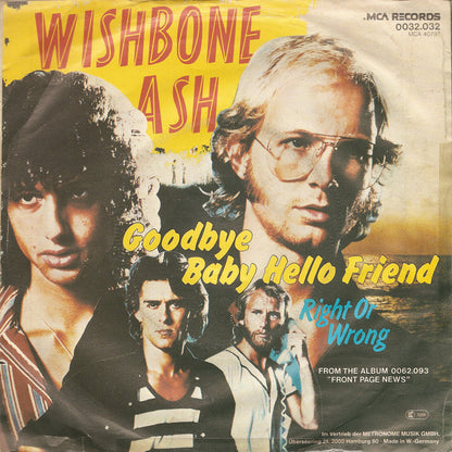 Wishbone Ash : Goodbye Baby Hello Friend (7", Single)