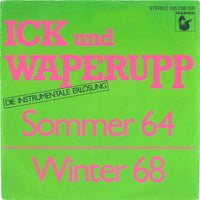 Ick Und Waperupp : Sommer 64 / Winter 68 (7", Single)