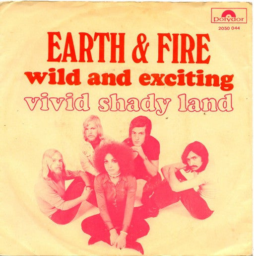 Earth And Fire : Wild And Exciting / Vivid Shady Land (7", Single)