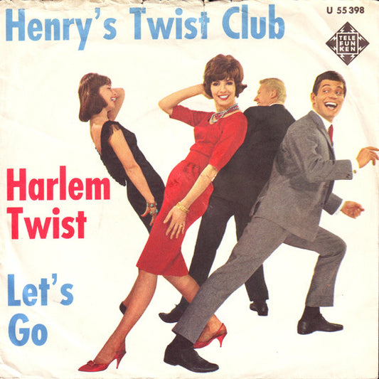 Henry's Twist Club : Harlem Twist / Let's Go (7")