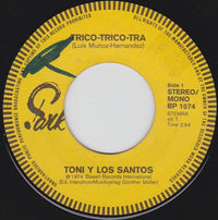 Toni Y Los Santos : Trico-Trico-Tra (7", Single)