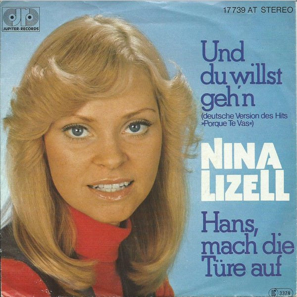 Nina Lizell : Und Du Willst Geh'n ( Deutsche Version Des Hits >Porque Te Vas<) (7", Single)