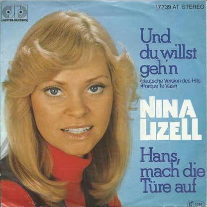 Nina Lizell : Und Du Willst Geh'n ( Deutsche Version Des Hits >Porque Te Vas<) (7", Single)
