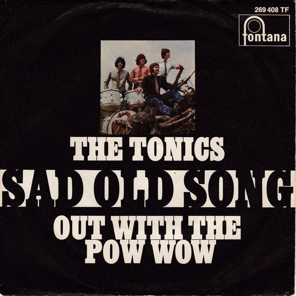 The Tonics : Sad Old Song / Out With The Pow Wow (7", Single)
