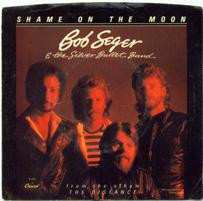 Bob Seger & The Silver Bullet Band* : Shame On The Moon (7", Single, Jac)