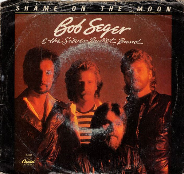 Bob Seger & The Silver Bullet Band* : Shame On The Moon (7", Single, Jac)