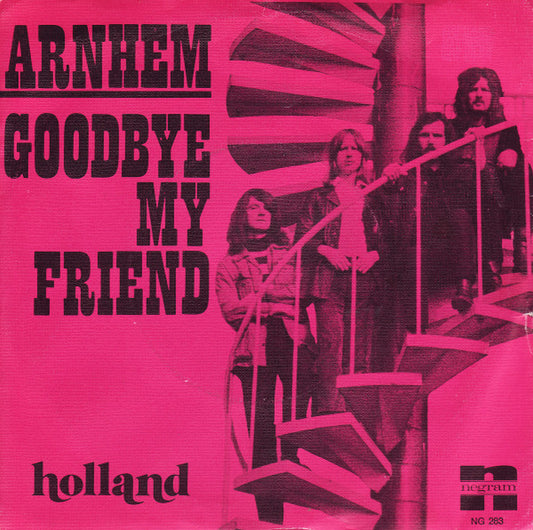 Arnhem : Goodbye My Friend (7", Single)