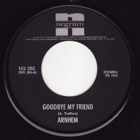 Arnhem : Goodbye My Friend (7", Single)