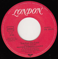 Professor Morrison's Lollipop : You Got The Love (7", Single)