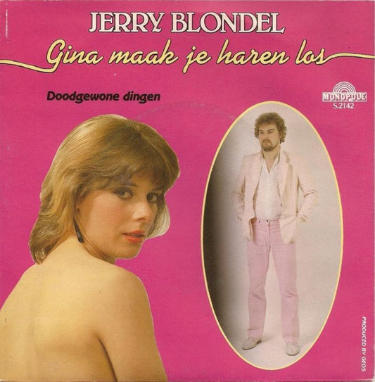 Jerry Blondel : Gina Maak Je Haren Los (7")