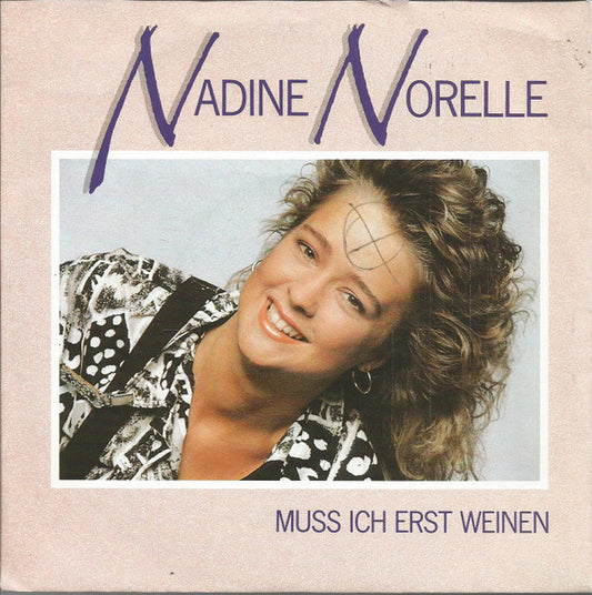 Nadine Norell : Muss Ich Erst Weinen? (7", Single)