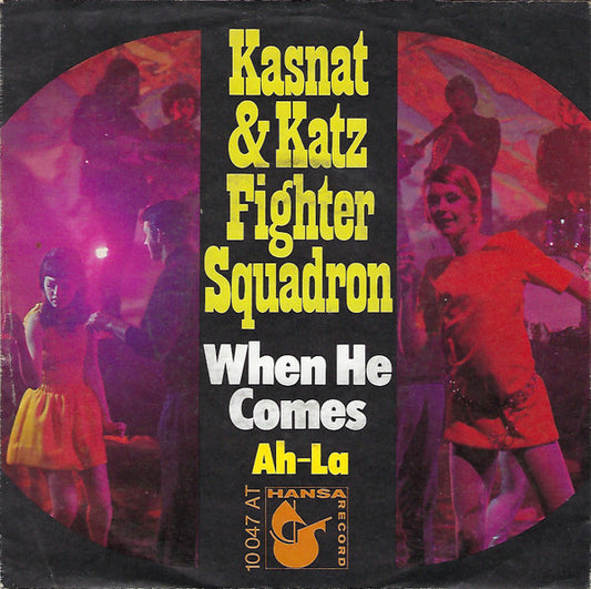 Kasnat & Katz Fighter Squadron : When He Comes (7", Single, Mono)