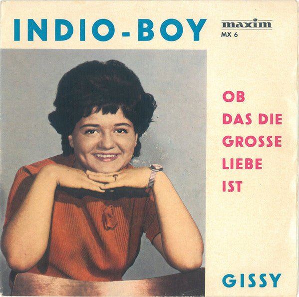 Gissy : Indio Boy / Ob Das Die Große Liebe Ist (7", Single, Mono)