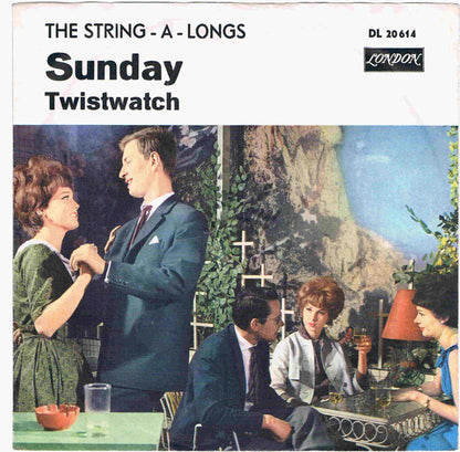 The String-A-Longs : Sunday / Twistwatch (7", Single)