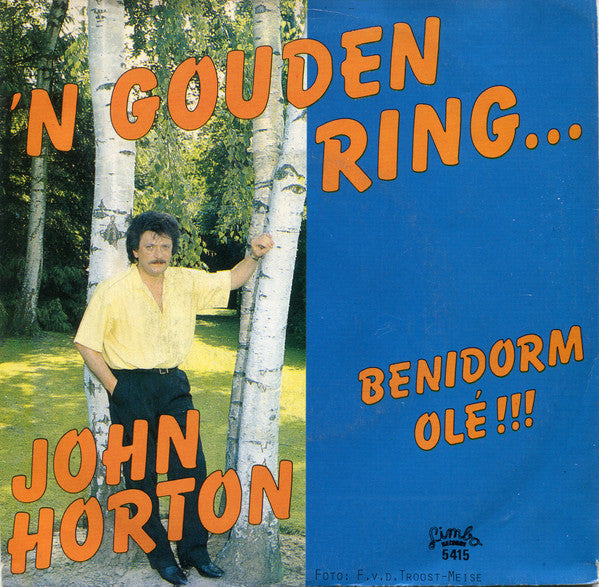 John Horton : 'N Gouden Ring... / Benidorm Olé!!! (7")