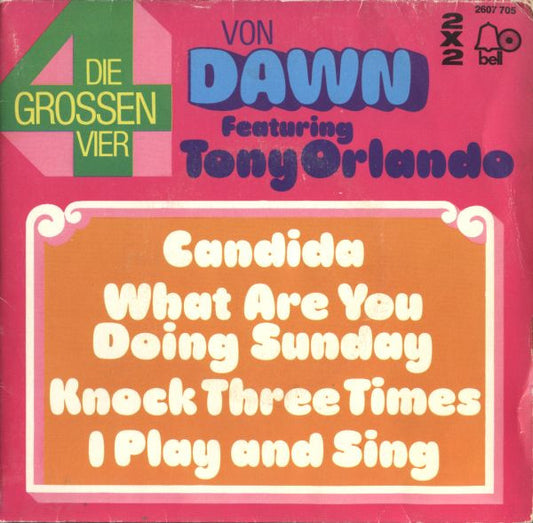 Dawn (5) Feat. Tony Orlando : Die Grossen Vier (2x7", Single)