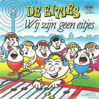De Eitjes : Wij Zijn Geen Eitjes (7", Single)