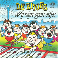 De Eitjes : Wij Zijn Geen Eitjes (7", Single)